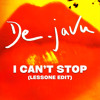 De Javu - I Can't Stop (Lessone Edit)