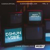 DIHUN VIBE EDIT & MASHUP VOL. 1