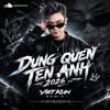DUNG QUEN TEN ANH 2026 - Viet Kun