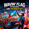 KNAAN - WAVIN' FLAG - ARV BREAKBEAT EDIT