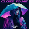 Close To Me