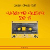 Algo Me Gusta De Ti (Jordan Olmedo Tech Edit)