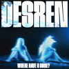 Desren - Where Have U Gone?