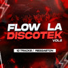 FLOW LA DISCOTEK VOL 2