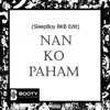 NanKoPaham (SleepBoy BKB Edit)
