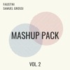 FAUSTINI & SAMUEL GROSSI - MASHUP PACK VOL.2