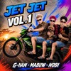 JET JET VOL1 G-HAN - NOBI - MABUW