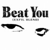 BEAT YOU (EXFIL BLEND)