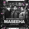 WAYANAKA & Drish Vee - Maseeha (UNTAPED Remix)