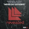 HWL & Dyro - Never Say Goodbye (Merzo Bootleg)