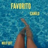 Camilo- Favorito ( MILO Edit)[OKOTK RECORDS EXCL