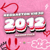 2012 MASHUP PACK REGGAETON