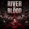 KMK- RIVER OF BLOOD