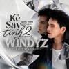 KE SAY TINH 2 - Windyz Edit Mashup