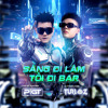 SANG DI LAM TOI DI BAR - PIG TI ( TURLAZ RMX )