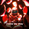 COME MY WAY - CHUCKY MASH