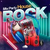 Mix Party House - Rock [ Jhoal @2020 ]