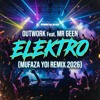 OutWork feat. Mr Gee - Elektro (MUFAZA YOI Remix