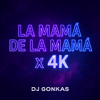 La Mamá de la Mamá X 4K