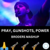 Pray, Gunshots, Power