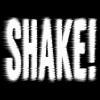 SHAKE!