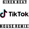Siren Beat - HOUSE REMIX! (TikTokChallenge)