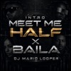Intro - Meet Me Half x Baila - Black Eyed Peas