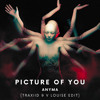 PICTURE OF YOU (TRAXIID & V LOUISE EDIT)