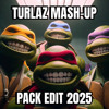 TURLAZ MASH-UP EDIT PACK 2025