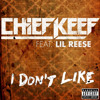 Chief Keef - I Don't Like f Lil Reese