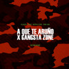 GANGSTA ZONE x A QUE TE ARUÑO MASHUP