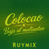 Colocao x Baja al malianteo (Ruymix Mashup)