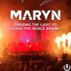 Chasing The Light vs LTWB (Maryn UMF Mashup)