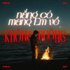 Không Buông ft Nắng Có Mang Em Về | Ran B x SD R