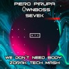 We Don’t Need Body (Zorak Tech Mash) Download