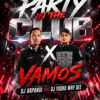 PARTY IN THE CLUB X VAMOS