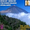 Cross Cut - World Cry - Free Download