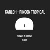 Carloh - Rincon Tropical (Thomas In Groove Remix