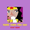 NANG CHEN TIEU SAU - GOAT REMIX