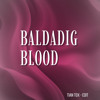 BALDADIG BLOOD - ( TIAN TOX, EDIT )