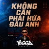 Không Cần Phải Hứa Đâu Anh 2026 - Vigga Remix