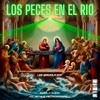 LOS PECES EN EL RIO (LB EDIT)