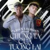 SON TUNG MTP - CHUNG TA CUA TUONG LAI ( LeO X Li