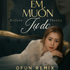 Em Muốn Tự Do - Du uyen [OFun remix]