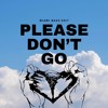 PLEASE DON'T GO (RAMASW MIAMI BASS EDIT)