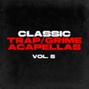 FREE TRAP & GRIME ACAPELLAS VOL. 5
