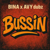 BINA X AVYDUBZ -BUSSIN (FREE DL)