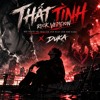 THAT TINH 2026 - DUKA FT RAWJ FULL