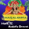 MAGALENHA (MARK OZ AND BRAVAT RECONSTRUCT)