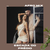 Escada Do Prédio (RedDeep Afro Mix)